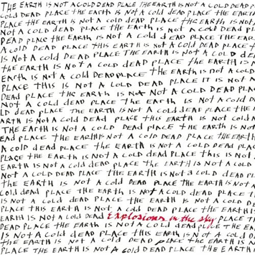 EXPLOSIONS IN THE SKY THE EARTH IS NOT A COLD PLACE
