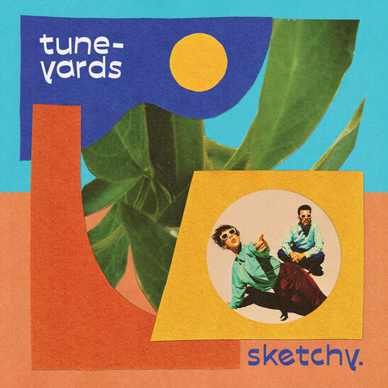 TUNE YARDS SKETCHY