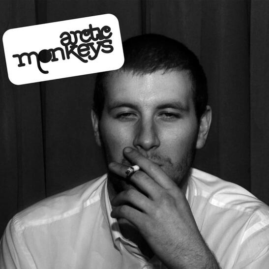 ARCTIC MONKEYS WHATEVER PEOPLE SAY I AM. THATS WHAT IM NOT